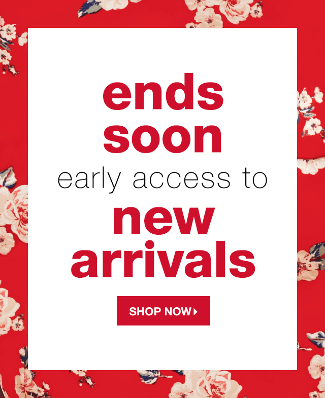 Ends Soon: Early Access to New Arrivals - Shop Now