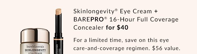 Skinlongevity® Eye Cream + BAREPRO® 16-Hour Full Coverage Concealer for $40