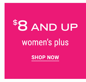 $8 and up women's plus. Shop Now.