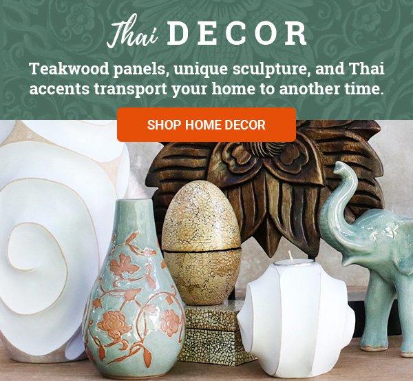 Thai DECOR | Teakwood panels, unique sculpture, and Thai accents transport your home to another time. | SHOP HOME DECOR