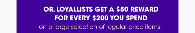 LOYALLISTS GET A $50 REWARD