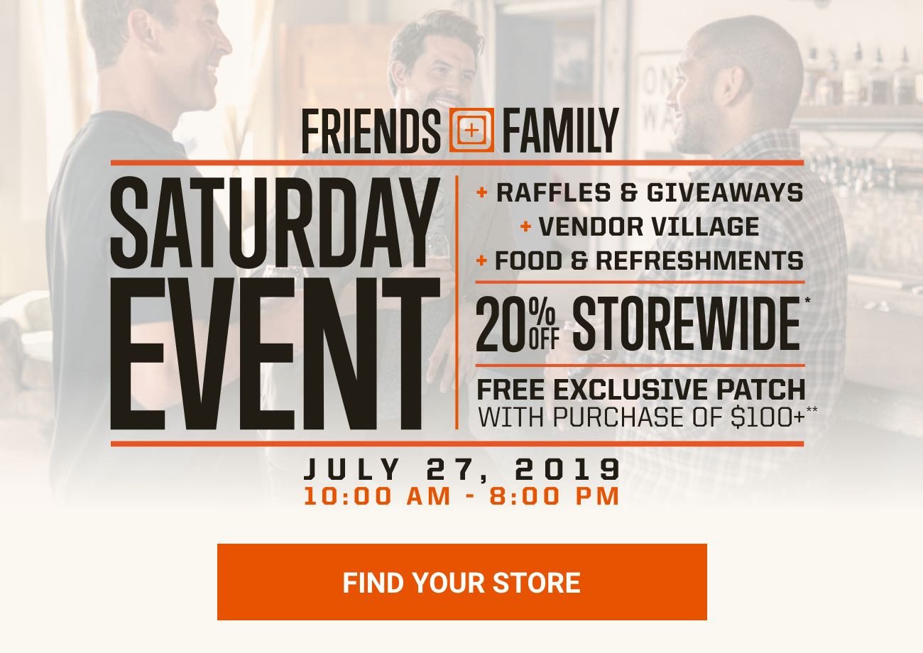 Friends and Family Event | Saturday July 27 | 10 AM to 8 PM 