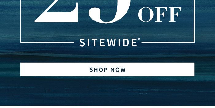 25% Sitewide*