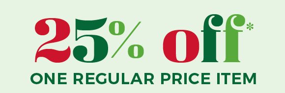25% off one regular price item