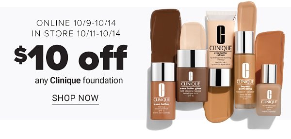 Online 10/9-10/14 In Store 10/11-10/14 | $10 Off any Clinique Foundation - Shop Now