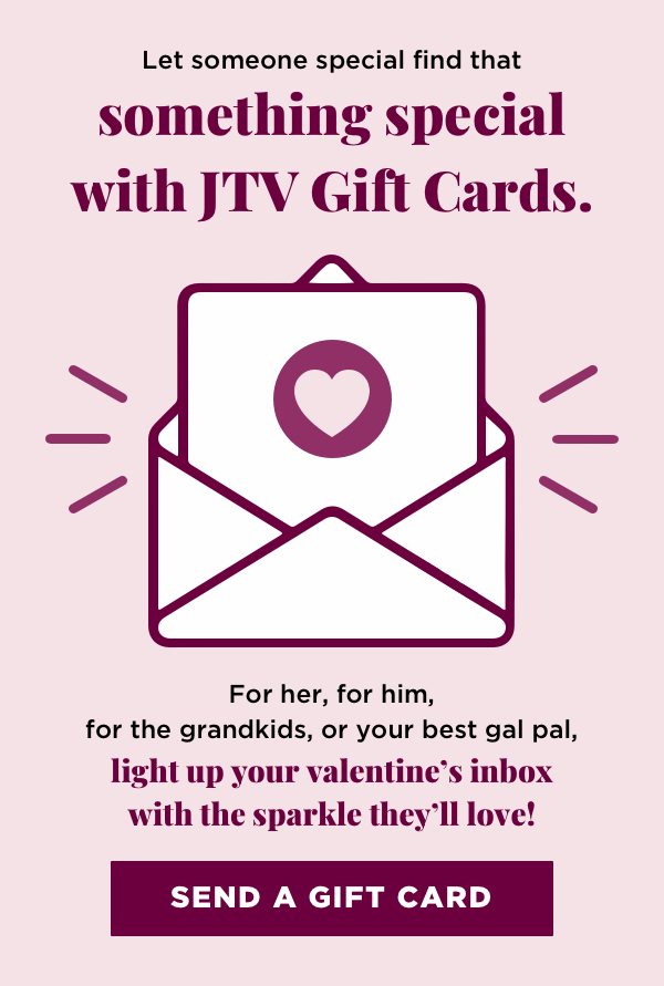 Get your valentine the perfect JTV Gift Card