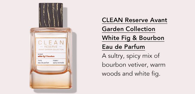 CLEAN RESERVE AVANT GARDEN COLLECTION WHITE FIG & BOURBON EAU DE PARFUM