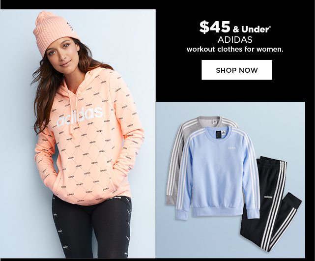 $45 and under adidas workout clothes for women. shop now.