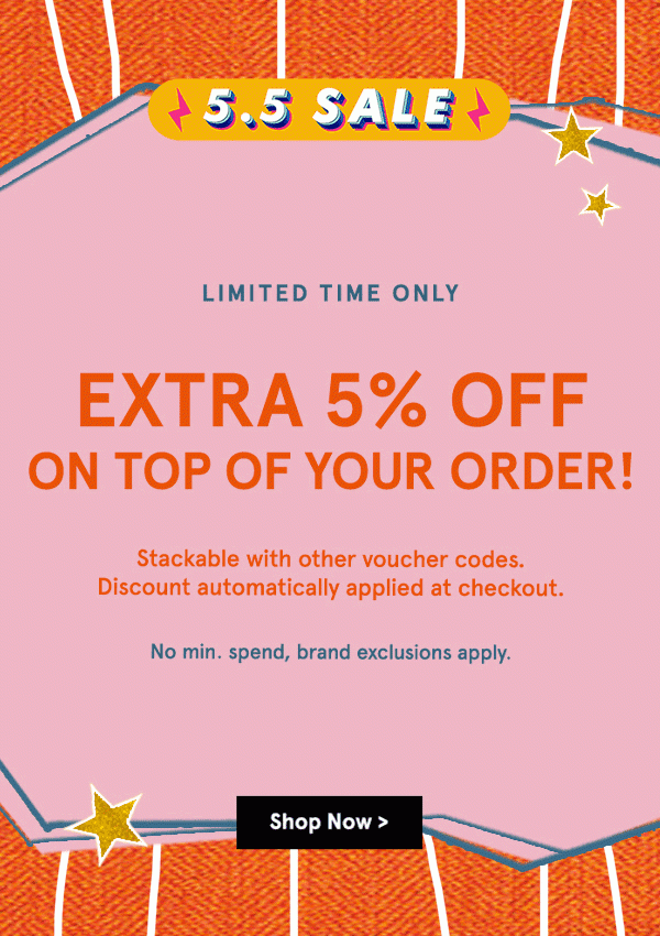 Extra 5% Off On Top of Your Order