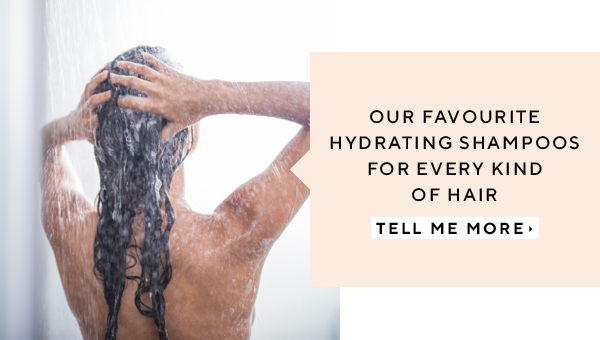 Our Favourite Hydrating Shampoos For Every Kind Of Hair