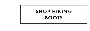 SHOP HIKING BOOTS