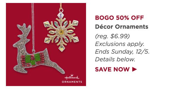 Hallmark Décor Ornaments: Buy one, get one 50% off (details below). 