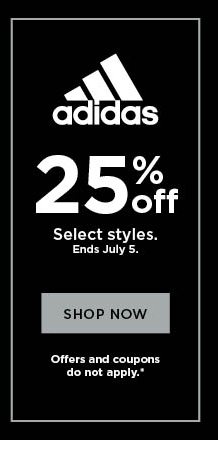 25% off adidas. Select styles. Offers and coupons do not apply. Shop now.
