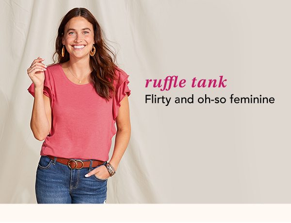 Ruffle tank: flirty and oh-so feminine.