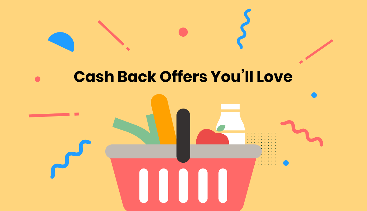 Cash Back Offers You'll Love