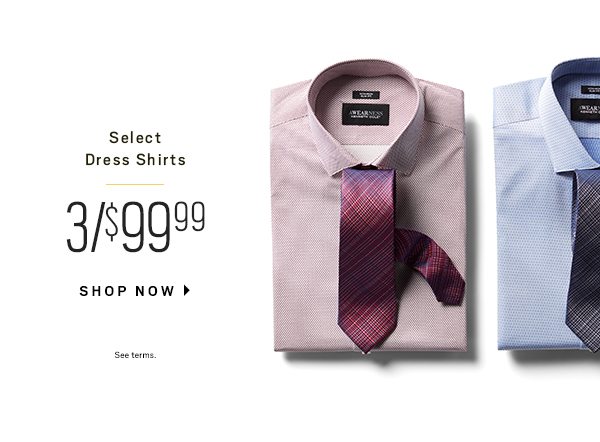 Select dress shirts 3 for $99.99