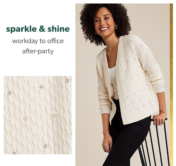 Sparkle & shine. Workday to office after-party. Model wearing maurices clothing.