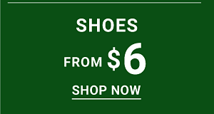 Shoes from $6. Shop Now.