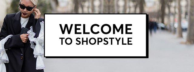 Welcome to ShopStyle