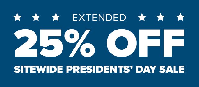 Extended | 25% off sitewide Presidents' Day Sale