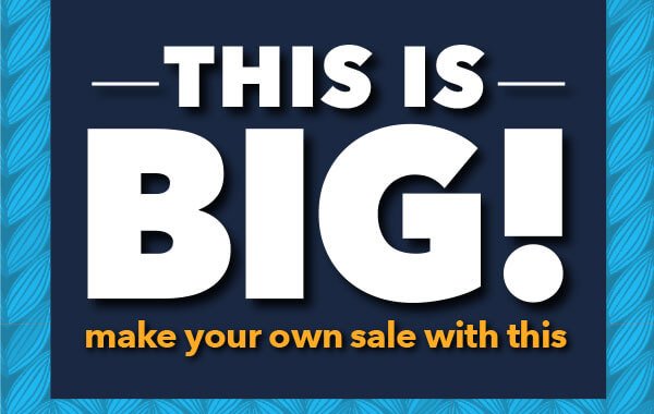 This is Big! Make your own sale with this.