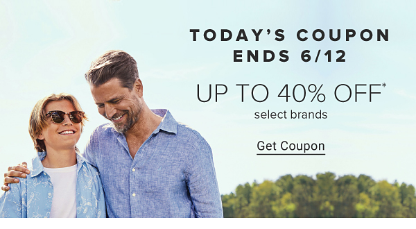 Today's coupon. Ends June 12. Up to 40% off select brands.