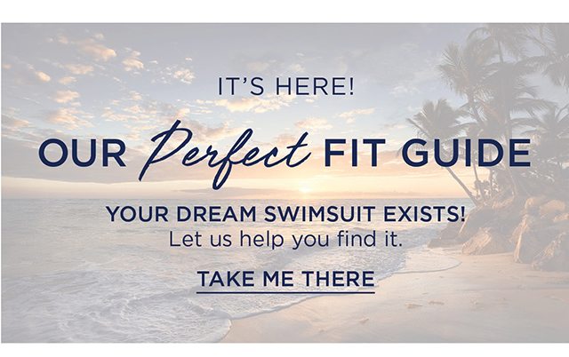 Our Perfect Fit Guide - Take Me There