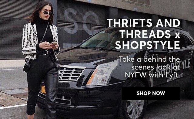 Go behind the scenes at NYFW with Thrifts & Threads, Lyft, and ShopStyle.