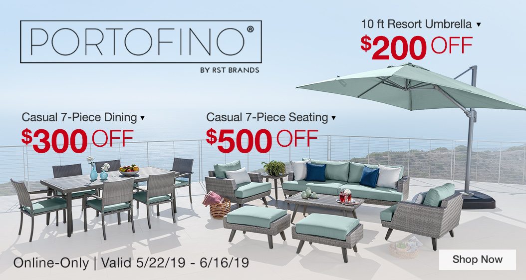 Portofino by RST Brands. $200 - $500 OFF. Valid 5/22/19 - 6/16/19. Online-Only.