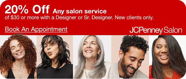 JCPenney Salon | 20% Off Any salon service of $30 or more with a Designer or Sr. Designer. New clients only. Book An Appointment.