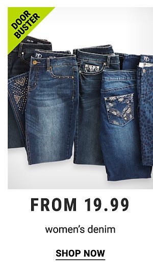 Door Buster. From 19.99 women's denim. Shop now.