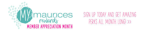 mymaurices rewards member appreciation month. Sign up today and get amazing perks all month long!