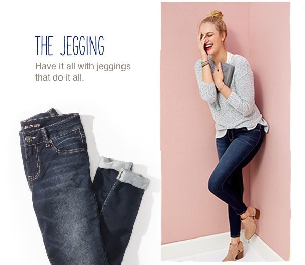 The jegging: have it all with leggings that do it all.