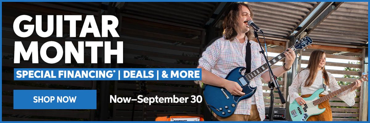 Guitar Month: Special financing, deals & more. Now through September 30. Shop now.