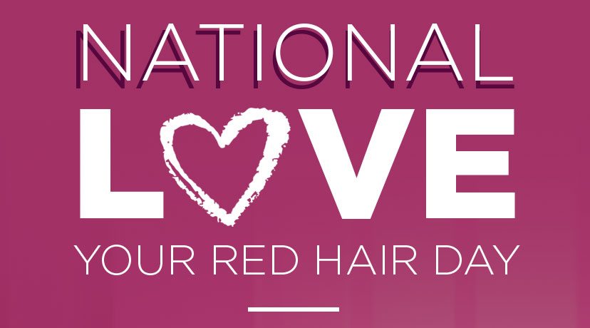 NATIONAL LOVE - YOUR RED HAIR DAY