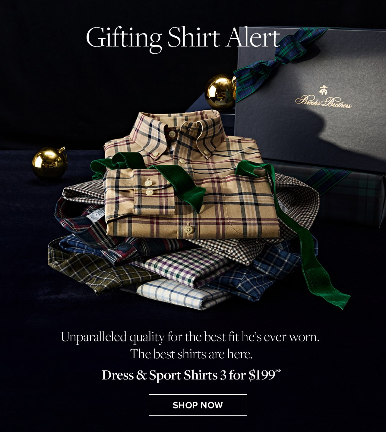 Gifting Shirt Alert Unparalleled quality for the best fit he's ever worn. The best shirts are here. Dress and Sport Shirts 3 for $199 Shop Now