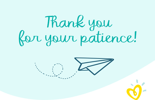 Thank you for your patience!