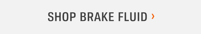 SHOP BRAKE FLUID ›