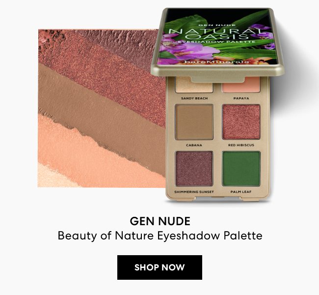 Time to stock up - GEN NUDE Beauty of Nature Eyeshadow Palette - Shop Now
