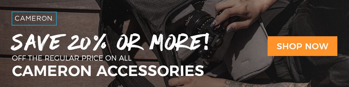 Save 20% or More off the regular price on all Cameron Accessories!