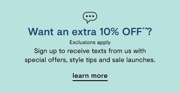 Want an extra 10% OFF?