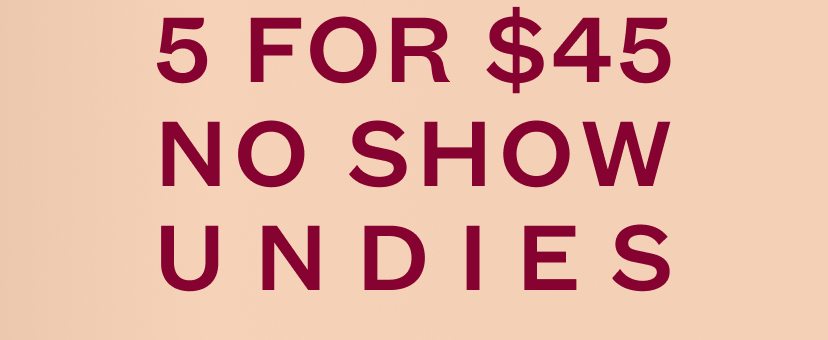 Save $30 On No Show Undies
