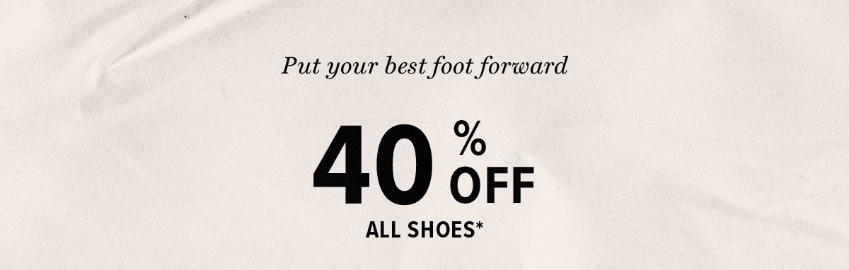 40% Off Shoes!***