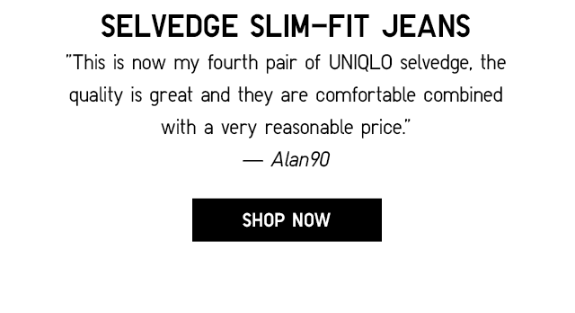 SELVEDGE SLIM-FIT JEANS - SHOP NOW