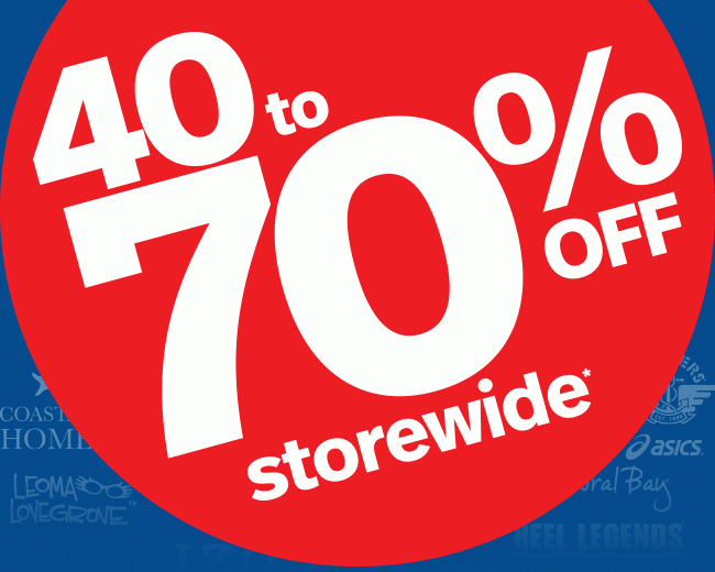 40 to 70% Off Storewide*
