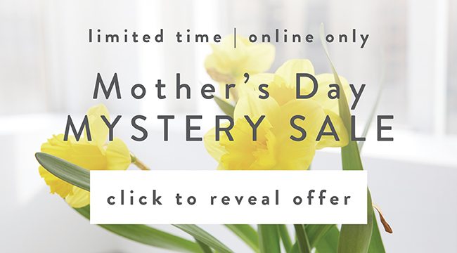 Limited Time. Mother's Day Mystery Sale - Click to revel offer