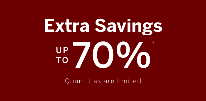 Extra Savings Up to 70%. Quantities are limited.*