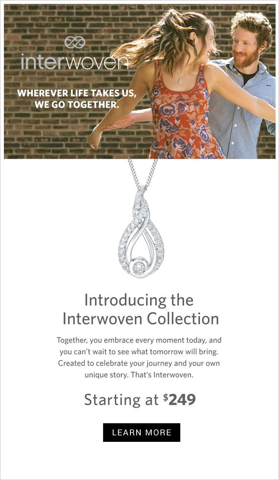 Interwoven, Whereveer Life Takes Us, We Go Together, Introducing the Interwoven Collection