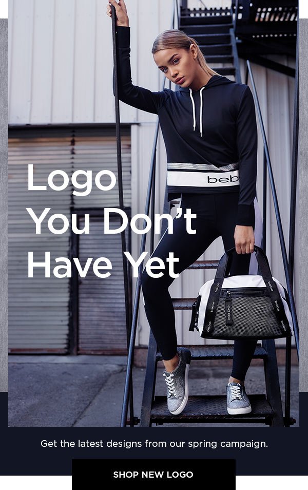 Logo You Don't Have Yet Get the latest designs from our spring campaign. SHOP NEW LOGO >