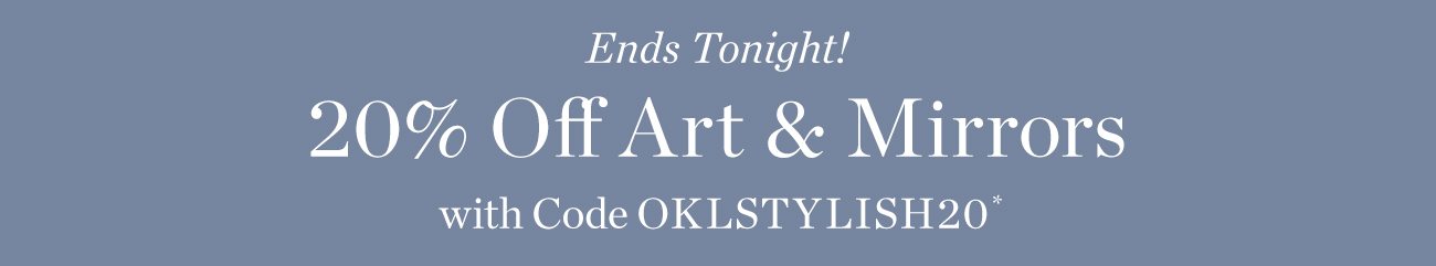 20% off Art & Mirrors*